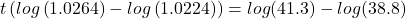 t\left( {log\left( {1.0264} \right) - log\left( {1.0224} \right)} \right) = log(41.3) - log(38.8)