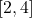 [2, 4]