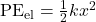 \text{PE}_{\text{el}}=\frac{1}{2}kx^2\\