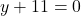 y+11=0