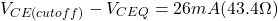 \[V_{CE (cutoff )}-V_{CEQ} = 26mA( 43.4 \Omega ) \]