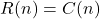 R(n)=C(n)