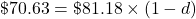 \char36 70.63=\char36 81.18\times(1-d)