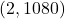(2, 1080)