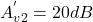 \[A_{v2}^{'} = 20 dB \]