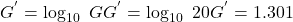 \[G^{'} = \log_{10}\ G \\ G^{'} = \log_{10}\ 20 \\ G^{'} = 1.301 \]