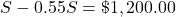 S-0.55S=\char36 1,200.00