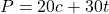 P = 20c + 30t
