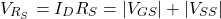 \[V_{R_S} = I_D R_S =|V_{GS}|+|V_{SS}| \]