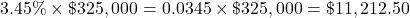 3.45\% \times \char36 325,000 = 0.0345 \times \char36 325,000 = \char36 11,212.50