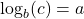 {\log _b}(c) = a