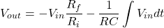 \[V_{out} = -V_{in} \frac{R_f}{R_i} - \frac{1}{RC} \int V_{in} dt \]