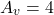 \[A_v = 4 \]