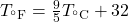 T_{^{\circ}\text{F}}=\frac{9}{5}T_{^{\circ}\text{C}}+32\\