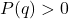 P(q) > 0