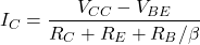 \[I_C = \frac{V_{CC}-V_{BE}}{R_C+R_E+R_B /\beta} \]