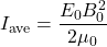 \displaystyle{I}_{\text{ave}}=\frac{E_0B_0^2}{2\mu_0}\\