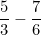 \[ \frac {5}{3} - \frac {7}{6} \]