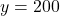 Rendered by QuickLaTeX.com y=200