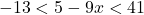 -13<5-9x<41