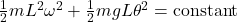 \frac{1}{2}mL^2\omega^2+\frac{1}{2}mgL\theta^2=\text{constant}\\