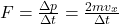 F=\frac{\Delta{p}}{\Delta{t}}=\frac{2mv_x}{\Delta{t}}\\