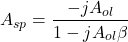 \[A_{sp} = \frac{- jA_{ol}}{ 1- jA_{ol} \beta } \]