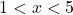 1 < x < 5
