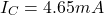 \[I_C = 4.65 mA \]