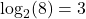 {\log _2}(8) = 3
