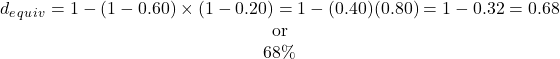 \begin{array}{c} d_e_q_u_i_v=1-(1-0.60)\times(1-0.20)=1-(0.40)(0.80)=1-0.32=0.68 &{\textrm{or}\\ 68\% \end{array}