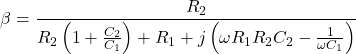 \[\beta = \frac{R_2}{R_2 \left(1+ \frac{C_2}{C_1}\right) + R_1+ j\left( \omega R_1 R_2 C_2- \frac{1}{\omega C_1} \right)} \]
