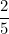 \[ \frac {2}{5} \]