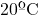 \text{20}\text{\textordmasculine }\text{C}