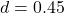 d = 0.45