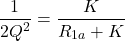 \[\frac{1}{2Q^2} = \frac{K}{R_{1a} + K} \]