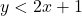 y < 2x + 1