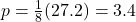 p = \frac{1}{8}(27.2) = 3.4