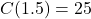 C(1.5)=25