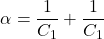 \[\alpha = \frac{1}{C_1} + \frac{1}{C_1} \]