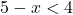 5-x<4