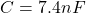 \[C = 7.4 nF \]