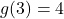 g(3)=4