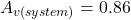 \[A_{v (system)} = 0.86 \]