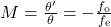 M=\frac{\theta^{\prime}}{\theta }=-\frac{{f}_{\text{o}}}{{f}_{\text{e}}}\\