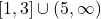 [1, 3]\cup(5, \infty)