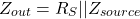 \[Z_{out} = R_S || Z_{source} \]