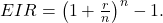EIR=\left(1+\frac{r}{n}\right)^{n}-1.