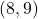 (8, 9)