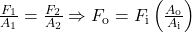 Rendered by QuickLaTeX.com \frac{{F}_{1}}{{A}_{1}}=\frac{{F}_{2}}{{A}_{2}}\Rightarrow {F}_{\text{o}}={F}_{\text{i}}\left(\frac{{A}_{\text{o}}}{{A}_{\text{i}}}\right)\\